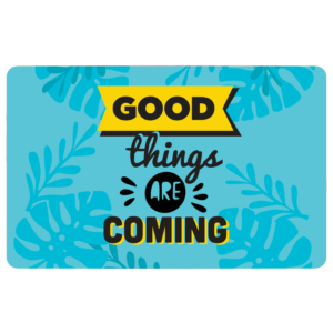 good_things_are_coming
